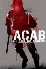 A.C.A.B.: All Cops Are Bastards