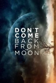 Don't Come Back from the Moon