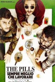 The Pills - Sempre meglio che lavorare