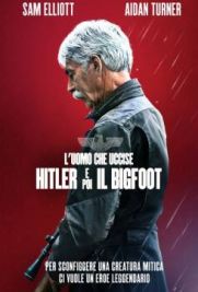 L'uomo che uccise Hitler e poi il Bigfoot