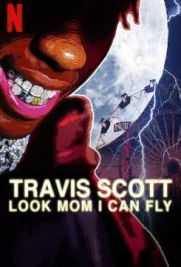 Travis Scott: Look Mom I Can Fly