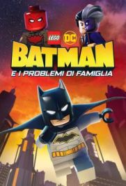 LEGO DC - Batman e i problemi di famiglia