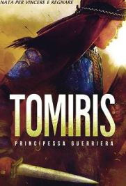 Tomiris – Principessa guerriera