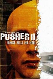 Pusher II - Sangue nelle mie mani