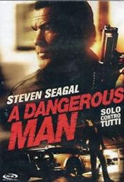 A dangerous man - Solo contro tutti