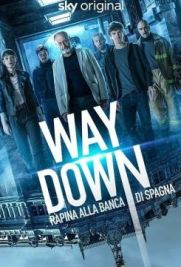 Way Down - Rapina alla Banca di Spagna