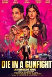 Die in a Gunfight - Un buon modo per morire