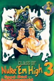 Class of Nuke 'Em High 3: The Good, the Bad and the Subhumanoid