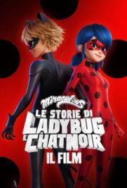 Miraculous - Le storie di Ladybug e Chat Noir: Il film