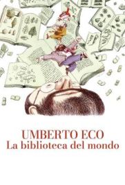 Umberto Eco: la biblioteca del mondo