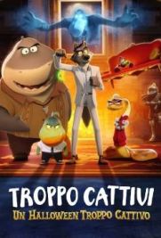 Troppo cattivi - Un Halloween troppo cattivo (2024) streaming