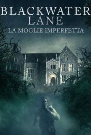 Blackwater Lane: La moglie imperfetta