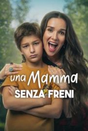 Una mamma senza freni