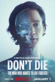 Don't Die - L'uomo che voleva vivere per sempre